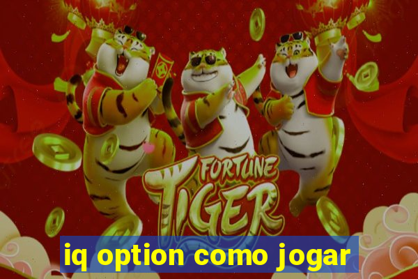 iq option como jogar